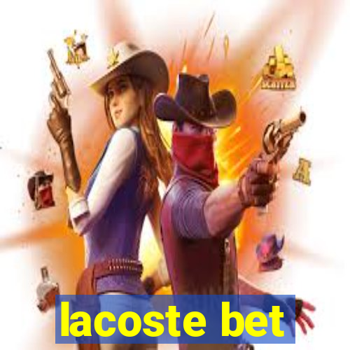 lacoste bet